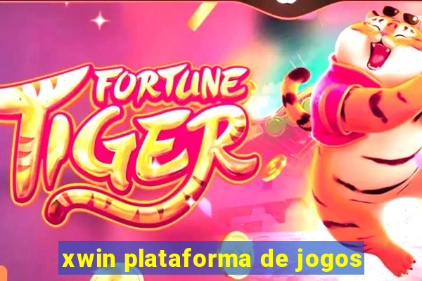 xwin plataforma de jogos